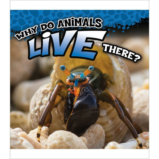 Why Do Animals Live There?