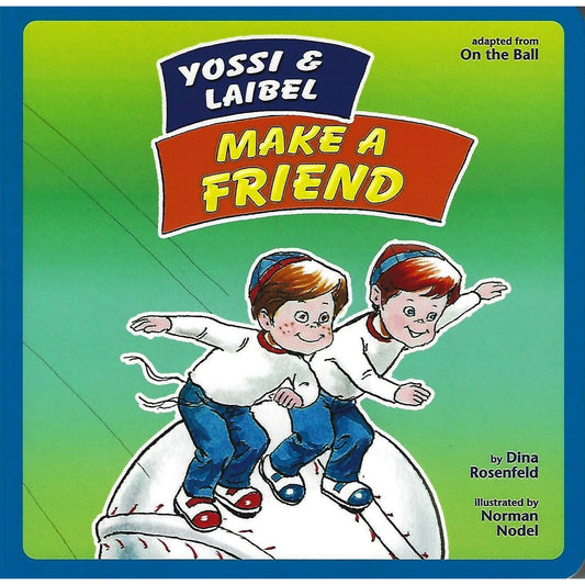 Yossi & Laibel Make a Friend - Board Book