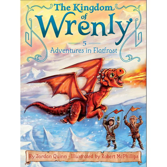 The Kingdom Of Wrenly: #05 Adventures in Flatfrost