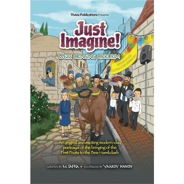 Just Imagine! Were Bringing Bikkurim - Ibs - Menucha Classroom Solutions