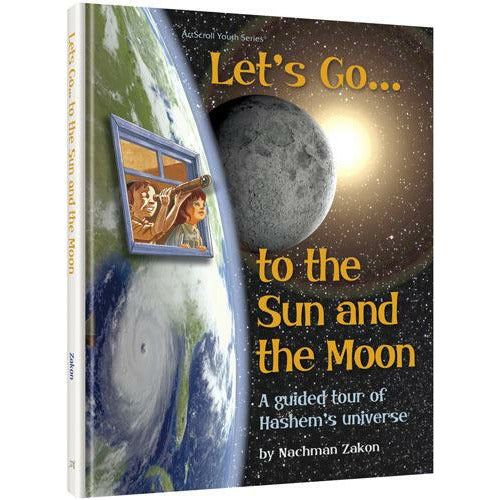 Let's Go... To The Sun And Moon (h/c), [product_sku], Artscroll - Kosher Secular Books - Menucha Classroom Solutions