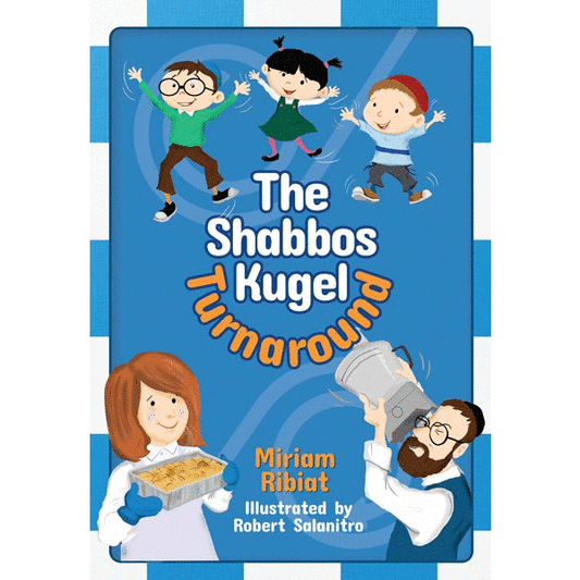 The Shabbos Kugel Turnaround - Ibs - Menucha Classroom Solutions
