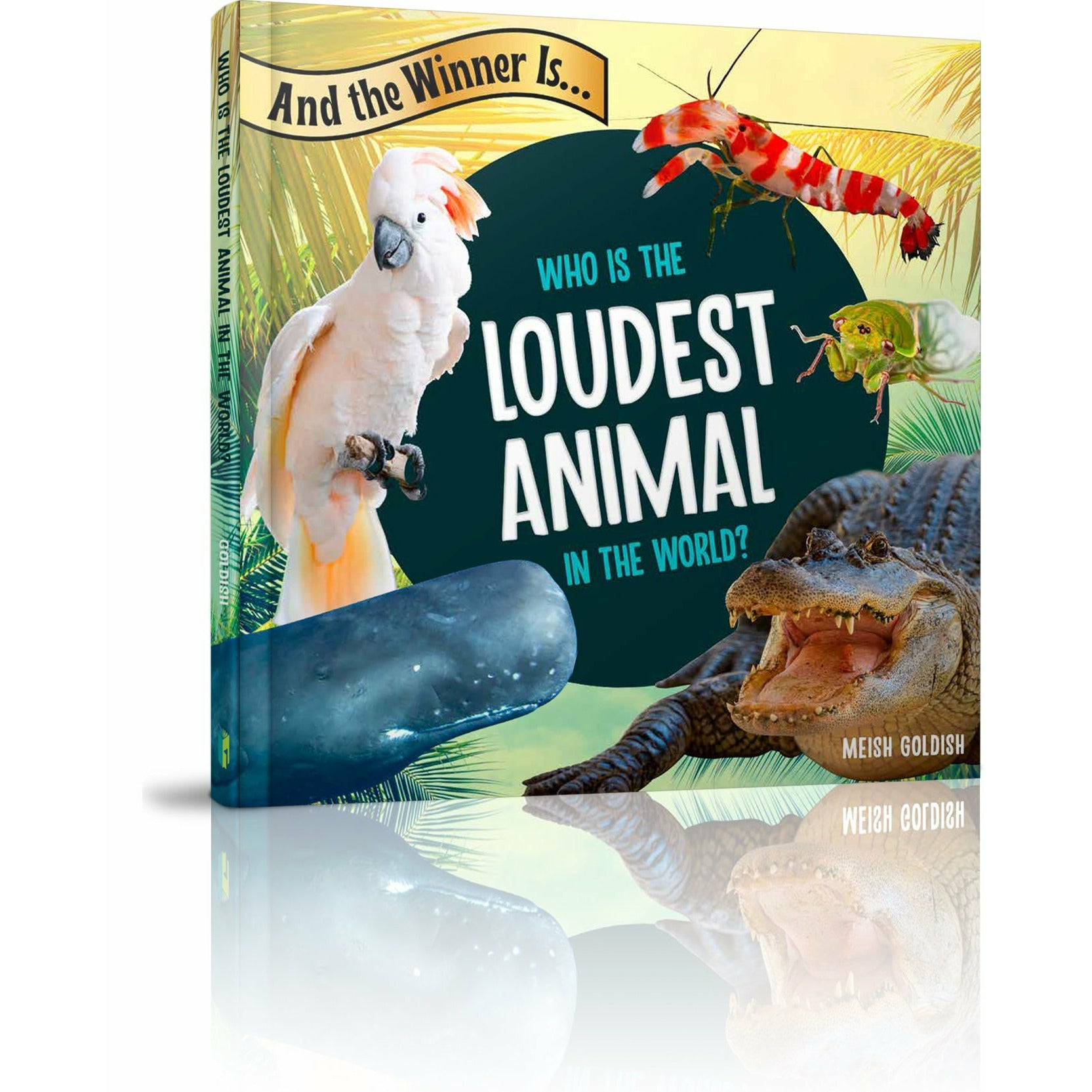 And the Winner Is...Who is the Loudest Animal in the World - 9781614653547 - Menucha Publishers Inc.