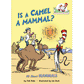 Is a Camel a Mammal?: All about Mammals ( Cat in the Hat's Learning Library )