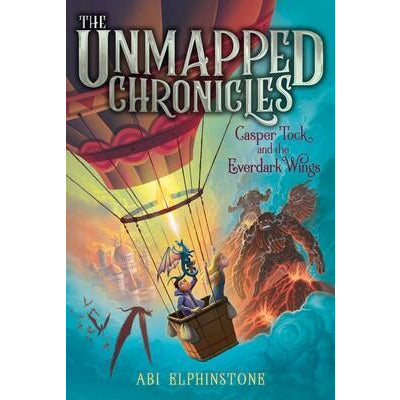 The Unmapped Chronicles #1: Casper Tock and the Everdark Wings