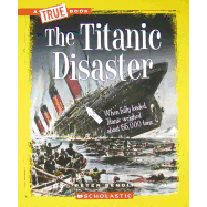 The Titanic Disaster (A True Book: Disasters)