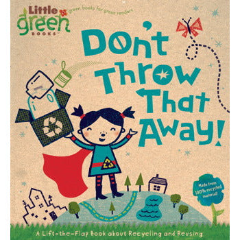 Don't Throw That Away! - Board Book