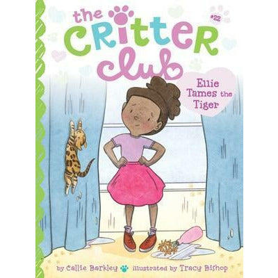 The Critter Club #22: Ellie Tames the Tiger