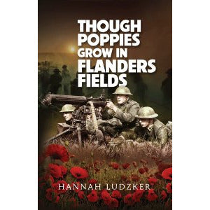 Though Poppies Grow in Flanders Fields