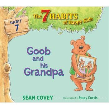 The 7 Habits of Happy Kids Habit #7: Goob and His Grandpa