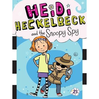 Heidi Heckelbeck #23: and the Snoopy Spy