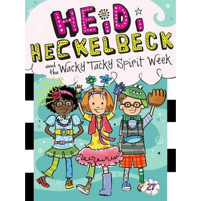 Heidi Heckelbeck #27: and the Wacky Tacky Spirit Week
