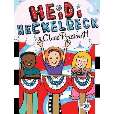 Heidi Heckelbeck #30: For Class President