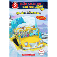 Glacier Adventure (the Magic School Bus Rides Again