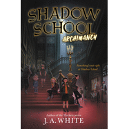 Shadow School #1: Archimancy