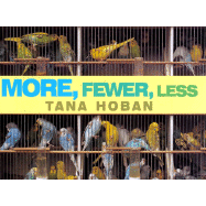 More, Fewer, Less - Hardcover