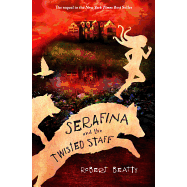 Serafina and the Twisted Staff (the Serafina Series Book 2) ( Serafina #2 )