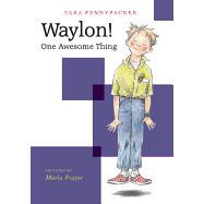 Waylon! One Awesome Thing ( Waylon! #1 )