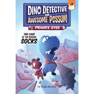 The Case of the Missing Socks #2 ( Dino Detective and Awesome Possum, Private Eyes #2 )