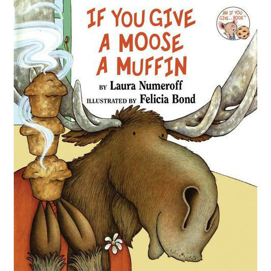 If You Give a Moose a Muffin-Hardcover