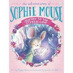 The Adventures of Sophie Mouse #12: Journey to the Crystal Cave