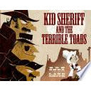 Kid Sheriff and the Terrible Toads