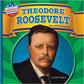 Theodore Roosevelt: The 26th President (A First Look at America's Presidents)