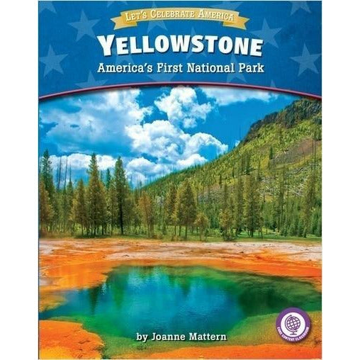 Yellowstone- America's First National Park (Let's Celebrate America)