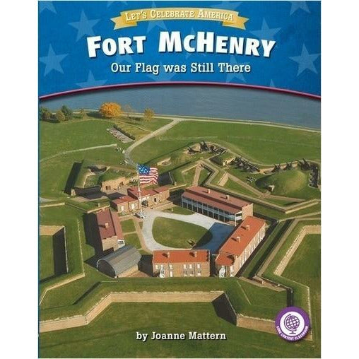 Fort McHenry- Our Flag was Still There (Let's Celebrate America)