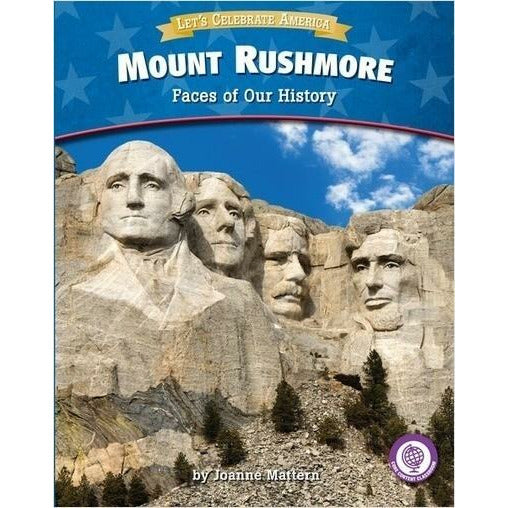 Let's Celebrate America: Mount Rushmore -Faces of Our History