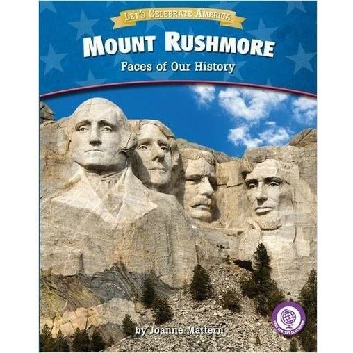 Let's Celebrate America: Mount Rushmore -Faces of Our History