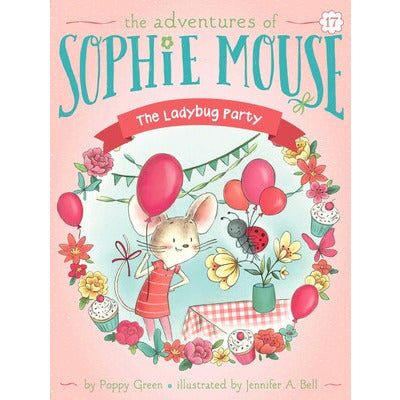 The Adventures of Sophie Mouse #17: The Ladybug Party