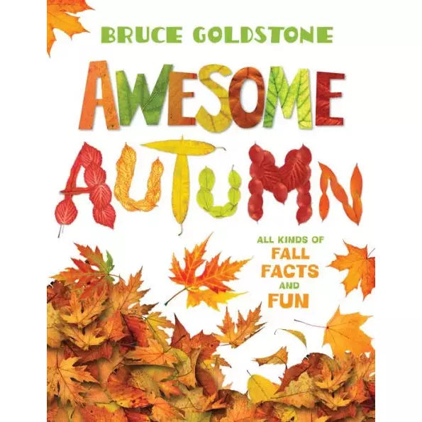 Awesome Autumn: All Kinds of Fall Facts and Fun - Hardcover