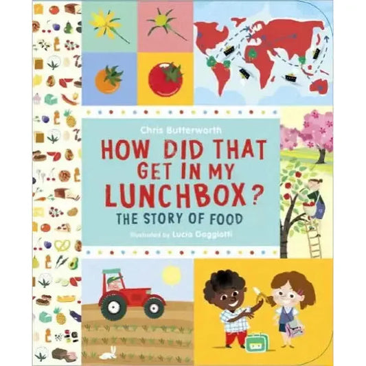 How Did That Get in My Lunchbox?: The Story of Food - Hardcover