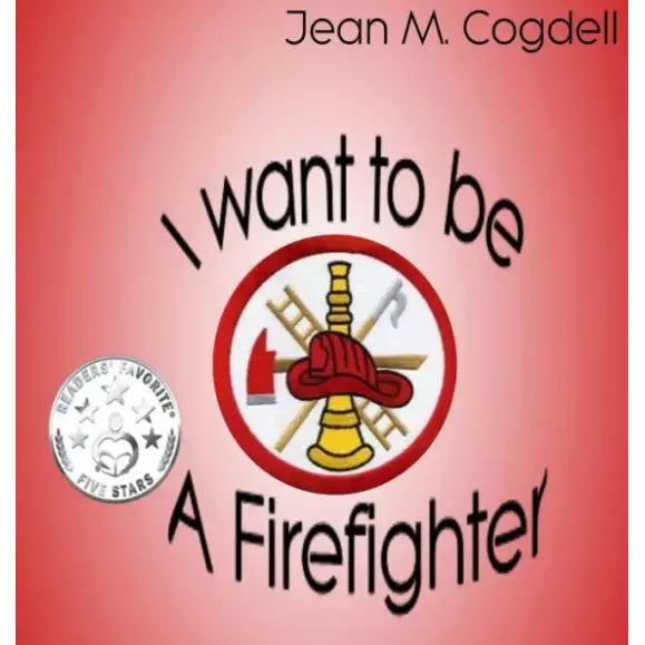 I Want to be a Firefighter