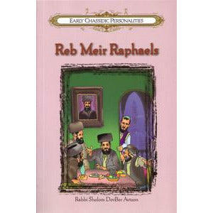 Reb Meir Raphaels - Early Chassidic Personalities #3