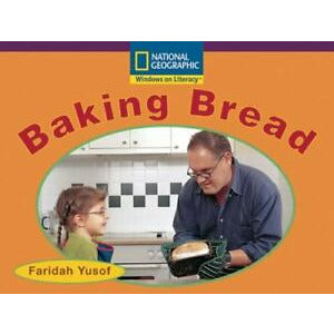 National Geographic: Windows on Literacy: Baking Bread