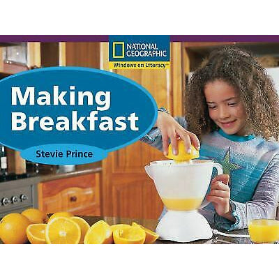 National Geographic: Windows on Literacy: Making Breakfast