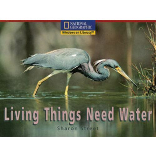 National Geographic: Windows on Literacy: Living Things Need Water