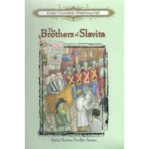 The Brothers of Slavita – Early Chassidic Personalities #5