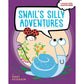 Snail's Silly Adventures Snail Has Lunch; Snail Finds a Home