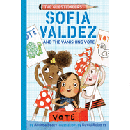 Sofia Valdez and the Vanishing Vote - Hardcover