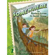 Greetings From Somewhere: #07 The Mystery Across the Secret Bridge