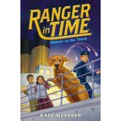 Ranger in Time #9: Disaster on the Titanic