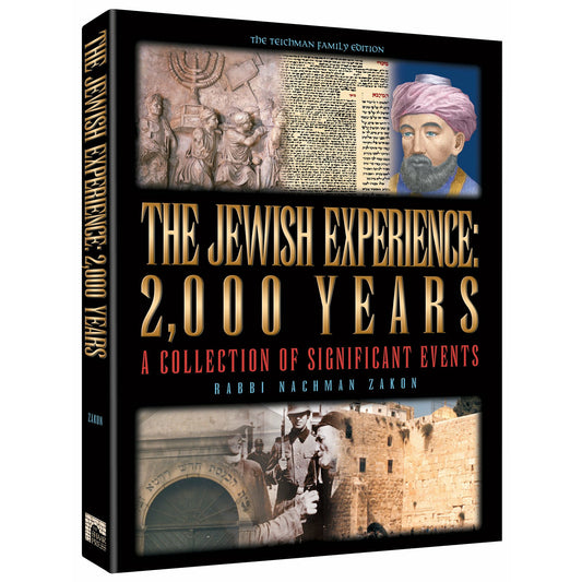 THE JEWISH EXPERIENCE: 2000 YEARS - The Teichman Family Edition