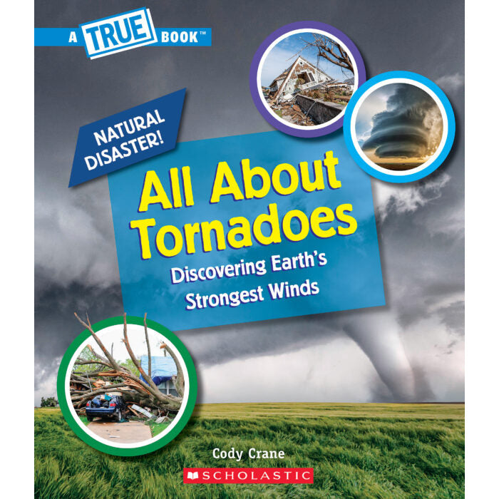 A True Book™ - All About Tornadoes