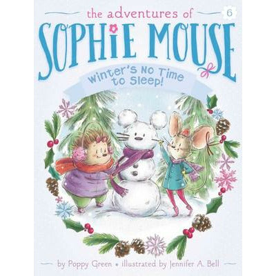 Adventures of Sophie Mouse #06: Winter's No Time to Sleep!
