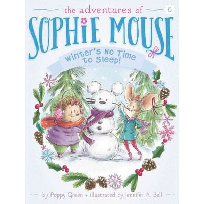 The Adventures of Sophie Mouse #06: Winter's No Time to Sleep!