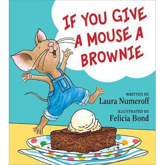 If You Give a Mouse a Brownie- Hardcover