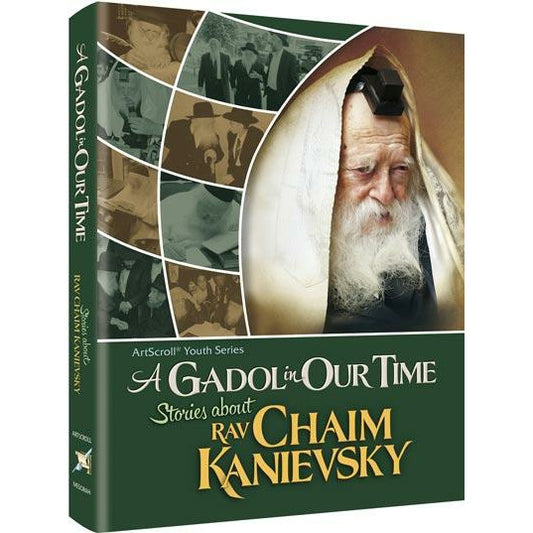 A Gadol in Our Time: Stories about Rav Chaim Kanievsky